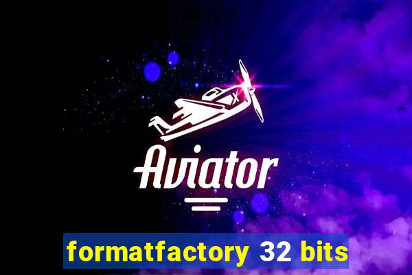 formatfactory 32 bits